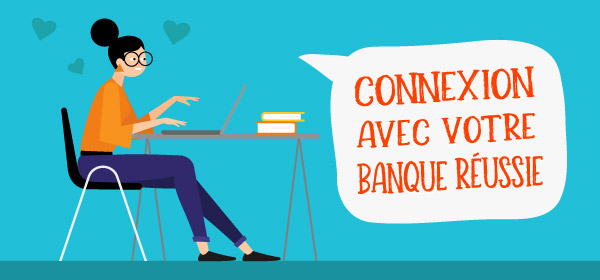 Connexion avec votre banque réussie